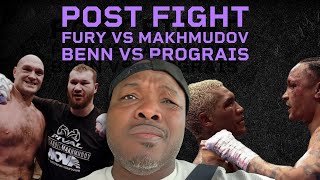 BENN-PROGRAIS, FURY MAKHMUDOV POST REACTION