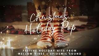 Christmas Holiday Pop 2025 🎄| Epidemic Sound Christmas Playlist