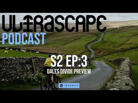 DALES DIVIDE PREVIEW; Ultrascape Podcast S2 Ep3
