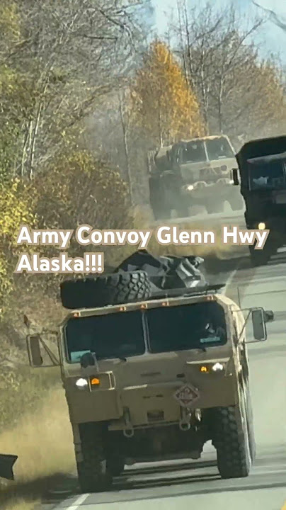 Army Convoy Glenn hwy Alaska road trip travel!!!