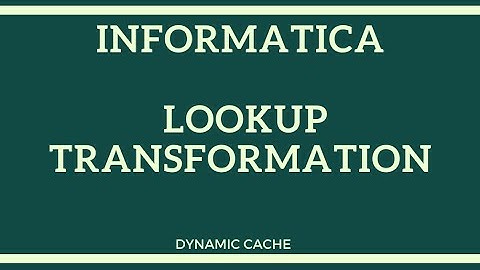Lookup transformation dynamic cache in informatica