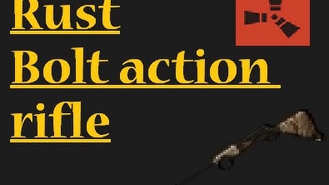 Rust - Bolt Action Rifle