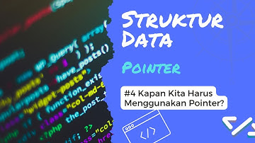 Kapan Kita Harus Menggunakan Pointer? | Struktur Data (Pointer) #4