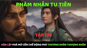 Phàm Nhân Tu Tiên Tập 174 Hàn Lập Phá Mở Cấm Chế Động Phủ Của Thương Khôn Thượng Nhân
