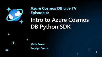 Intro to Azure Cosmos DB Python SDK - Episode 4