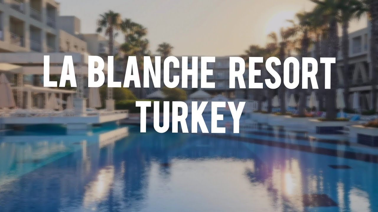 La Blanche Resort Bodrum Turkey 