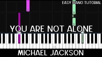 Michael Jackson - You Are Not Alone (Easy Piano Tutorial)