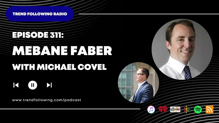 Ep. 311: Mebane Faber Interview with Michael Covel on Trend Following Radio