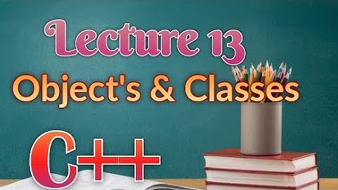 Classes and Object