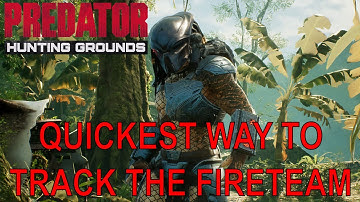 Predator Hunting Grounds - Quickest Way To Track The Fireteam (Predator Fastest Way To Track)