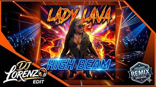 Lady Lava - High Beam (DJ Lorenzo Edit) Soca 2026