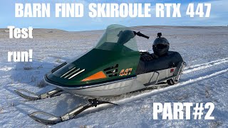 Barn Find Skiroule RTX 447 Part#2 :Test Run