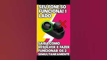 fone via Bluetooth só funciona 1 lado sabia como resolver e fazer funcionar os 2 simultaneamente