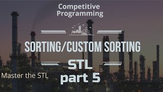 STL - Sorting/Custom sorting(Part-5) | competitive programming
