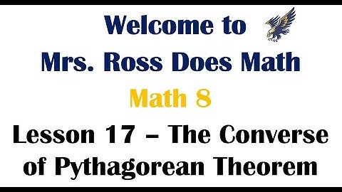 Math 8 - Lesson 17, The Converse of Pythagorean Theorem