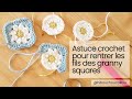 Astuce crochet pour rentrer les fils des granny squares et rduire le nombre de fils  rentrer