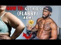 HOW TO GET RID OF ARM FLAB💪🏾(NO EQUIPMENT)