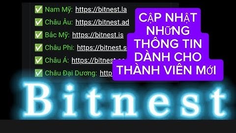 BITNEST CẬP NHẬT NHỮNG THÔNG TIN DÀNH CHO THÀNH VIÊN MỚI