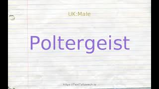 How to pronounce poltergeist