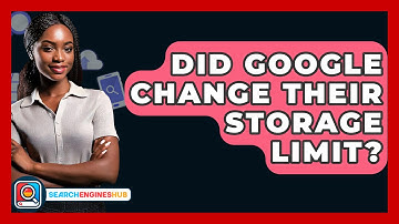 Did Google Change Their Storage Limit? - SearchEnginesHub.com