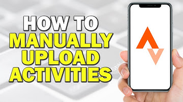 How to Manually Upload Activities on Strava App (Easiest Way)