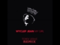 Wyclef Jean Feat. Sasha Mari - My Girl (Tchev Leduc Remix) Mp3 Song