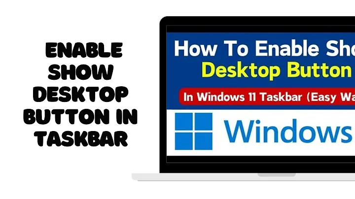 Windows 11: How to Enable Show Desktop Button in Taskbar