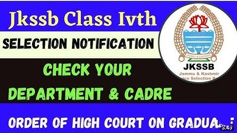 jkssb class IV latest update 🔥 jkssb class IV new selection list out🔥!! check department and cadres.