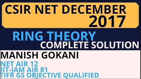 RING THEORY CSIR NET DECEMBER 2017 COMPLETE SOLUTION