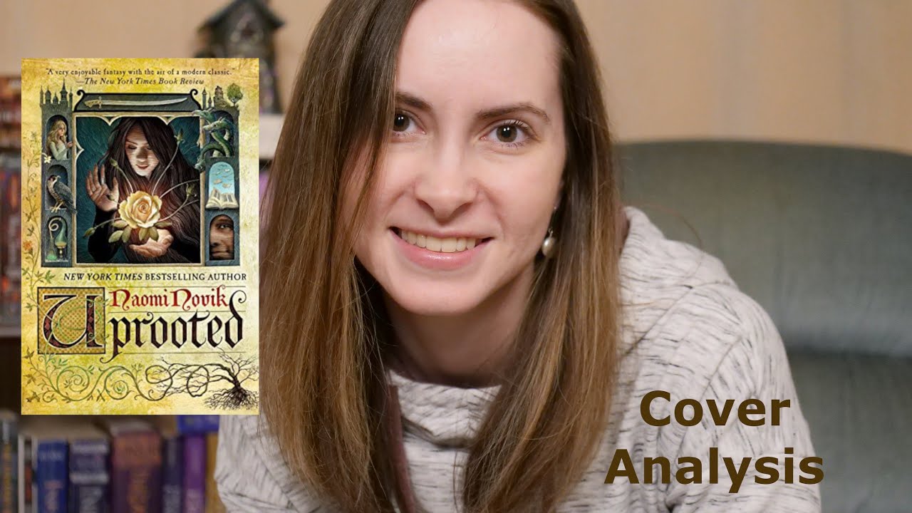 Cover Analysis: Uprooted by Naomi Novik YouTube Cover Analysis: Uprooted by Naomi Novik YouTube
