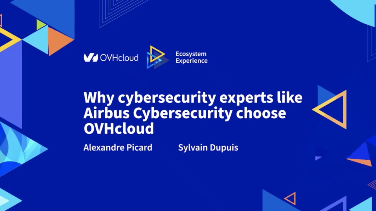 Why cybersecurity experts like Airbus Cybersecurity choose OVHcloud