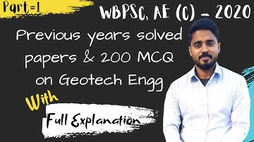 WBPSC AE(Civil) - Previous years Solved papers & Imp 200 MCQ !!Topicwise!! Geotech Engg ! Part 1 !
