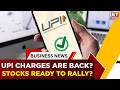 UPI Charges Returning? Here's Who Wins, Who Pays & Which Stocks Benefit | Business News | ET Now