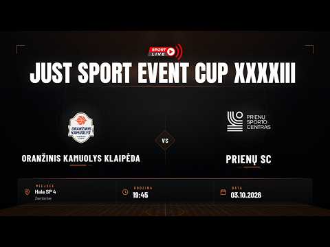 Oranžinis Kamuolys Klaipėda - Prienų SC (Just Sport Event Cup XXXXIII)