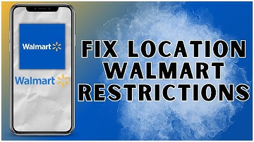 How to Fix Walmart Location Restrictions? 2025 | Walmart