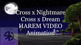 Cross And Nightmare And Dream Harem Video