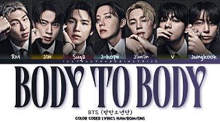 BTS [방탄소년단] “Body to Body” Lyrics [Color Coded Han_Rom_Eng]