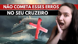 25 ERROS que podem ARRUINAR sua viagem de CRUZEIRO 🚢❌