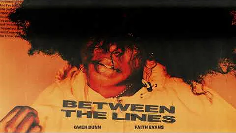 Gwen Bunn - Between The Lines ft. Faith Evans (Off...