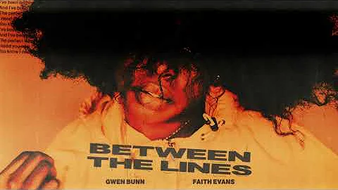 Gwen Bunn - Between The Lines ft. Faith Evans (Official Audio)