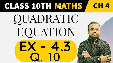 Class 10th | Maths | Exercise 4.3 | Q.10 | Quadratic Equations | NCERT | Chapter4