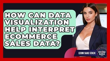 How Can Data Visualization Help Interpret eCommerce Sales Data? - Ecom SaaS Stack