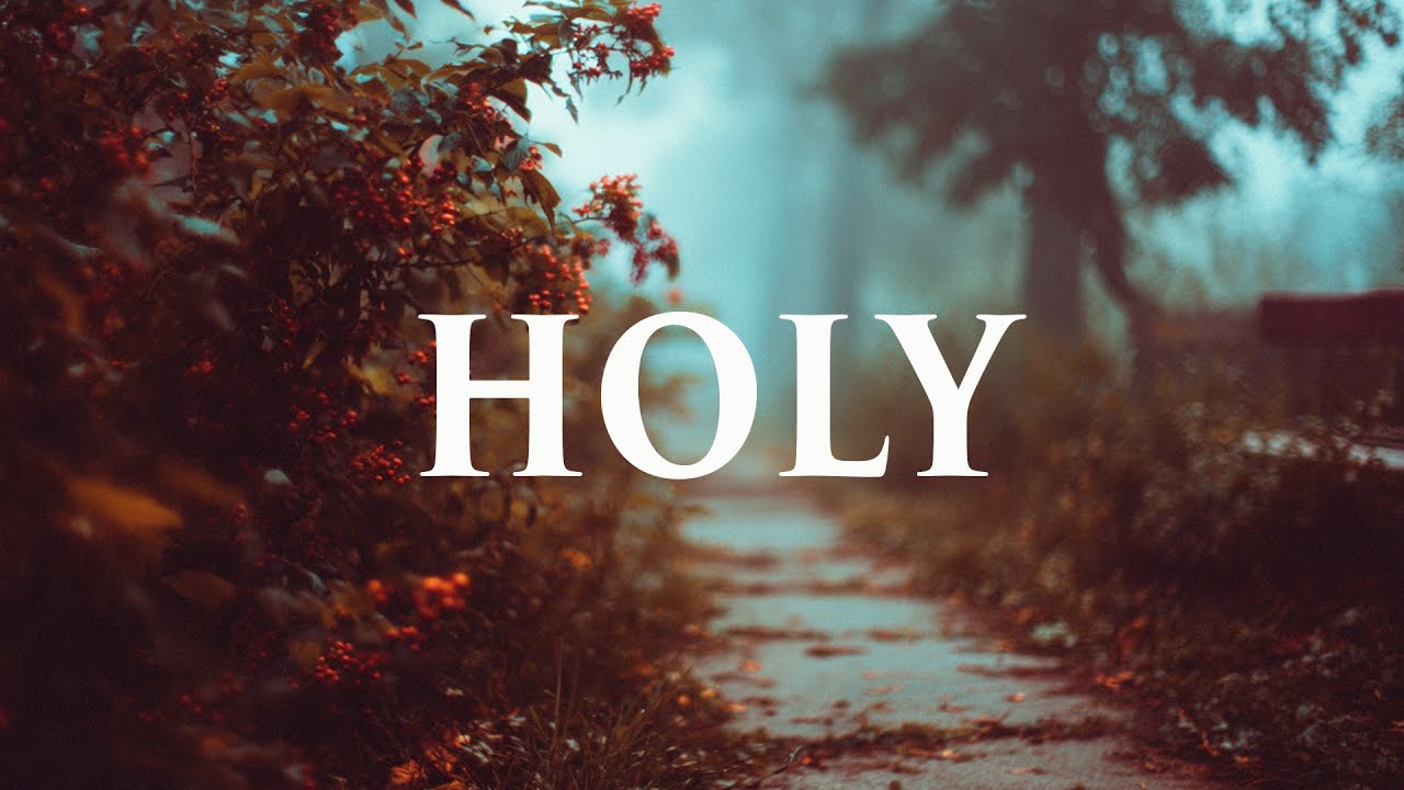 HOLY - Soaking Prayer Music | Instrumental for Prayer, Devotion, and ...