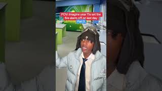 POV: Imagine year 11s set fire alarm off on last day