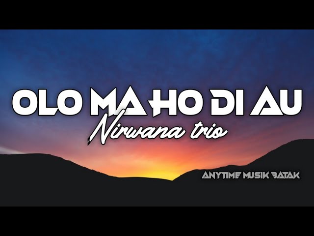 Nirwana trio - Olo ma ho di au (Lyrics Video) class=