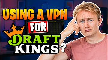 Can You Use a VPN For DraftKings?