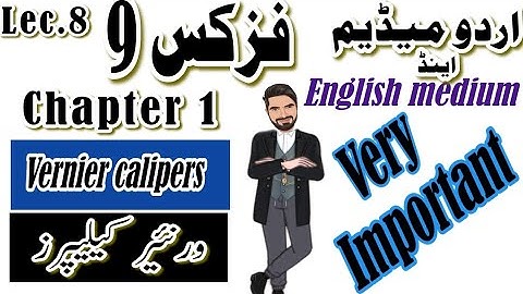Class 9 physics/ Vernier calipers English medium and urdu medium lecture #8