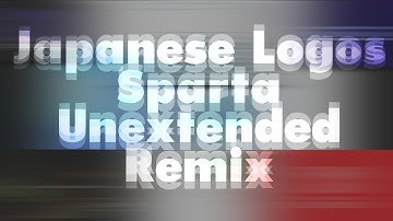 Japanese Logos : Sparta Unextended Remix
