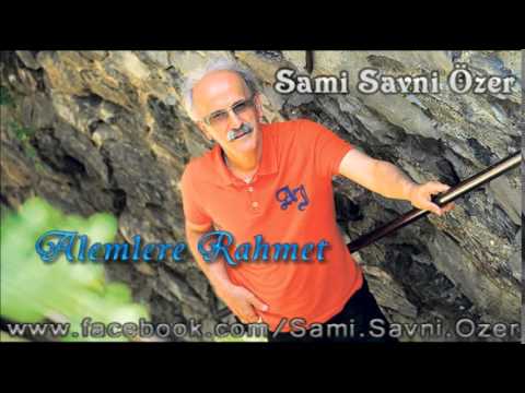 Sami Savni Özer - Alemlere Rahmet