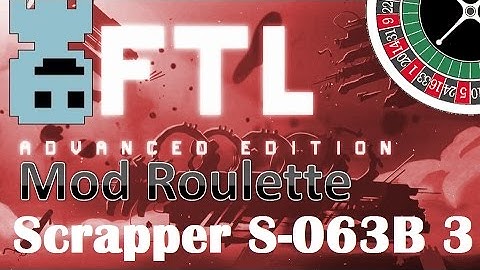 TF : FTL Mod Roulette : Scrapper S-063B 3
